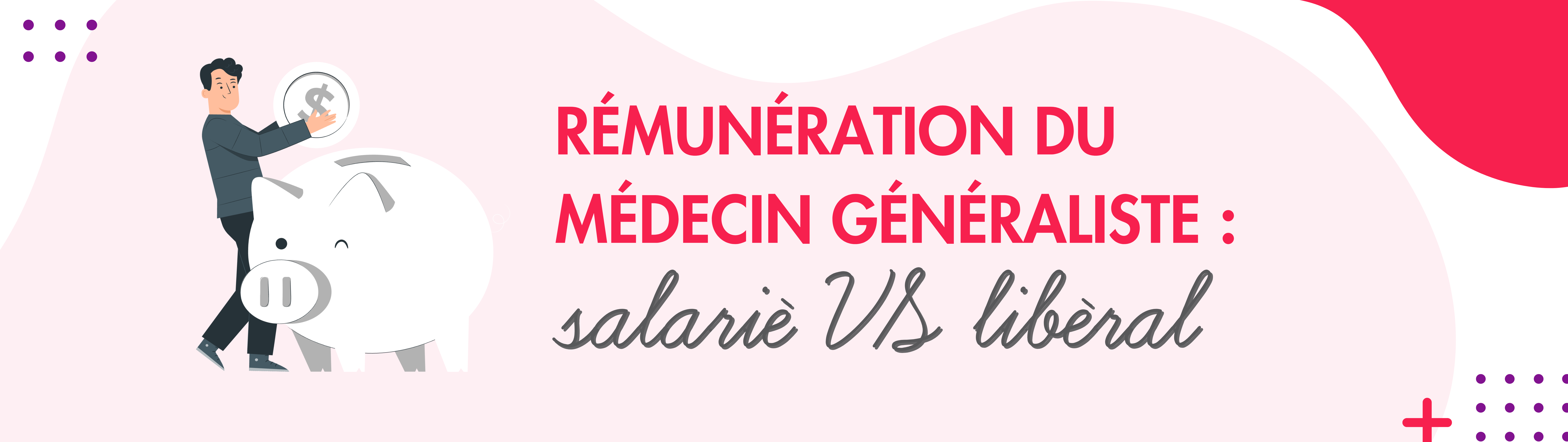 Rémunération du médecin généraliste : quelles différences entre l'activité salariée et l'activité libérale ?